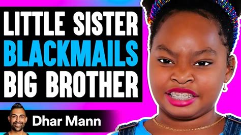 dhar mann on twitter little sister blackmails big brother she lives to regret it dhar mann