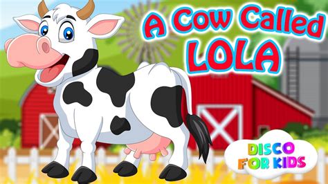 A Cow Called Lola Nursery Rhymes Disco For Kids Youtube Music
