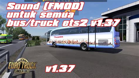 Maybe you would like to learn more about one of these? Sound (FMOD)untuk semua bus/truck ets2 v1.37 - YouTube