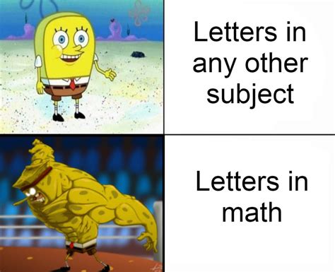 Letters In Math Are Scary Memes
