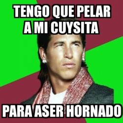 Meme Sergio Ramos Tengo Que Pelar A Mi Cuysita Para Aser Hornado