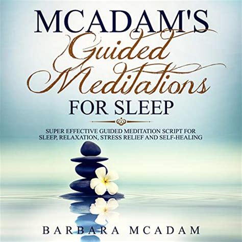 Mc Adams Guided Meditations For Sleep Super Effective