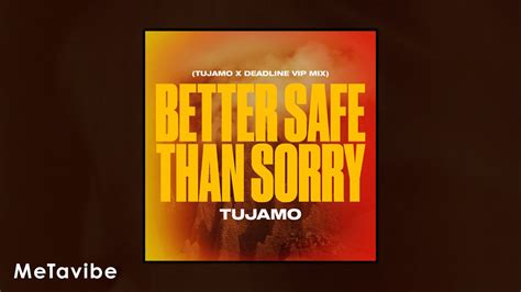 Tujamo Better Safe Than Sorry Tujamo X Deadline Vip Mix Youtube