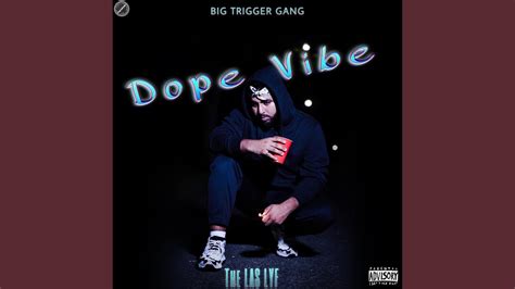 Dope Vibe Feat Big Trigger Youtube