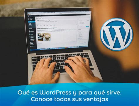 Qué es WordPress y para qué sirve Conoce todas sus ventajas