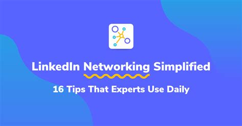 Linkedin Networking Simplified 16 Tips That Experts Use Daily