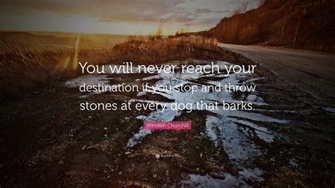 Winston Churchill Quote You Will Never Reach Your Destination If You