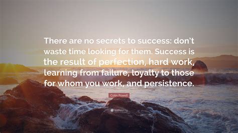 Colin Powell Quote There Are No Secrets To Success Dont Waste Time