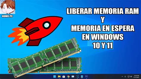 Liberar Memoria Ram Y Memoria En Espera Windows 10 Y Windows 11