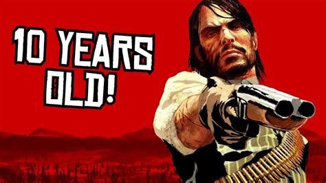 Red Dead Redemption Is 10 Years Old Youtube