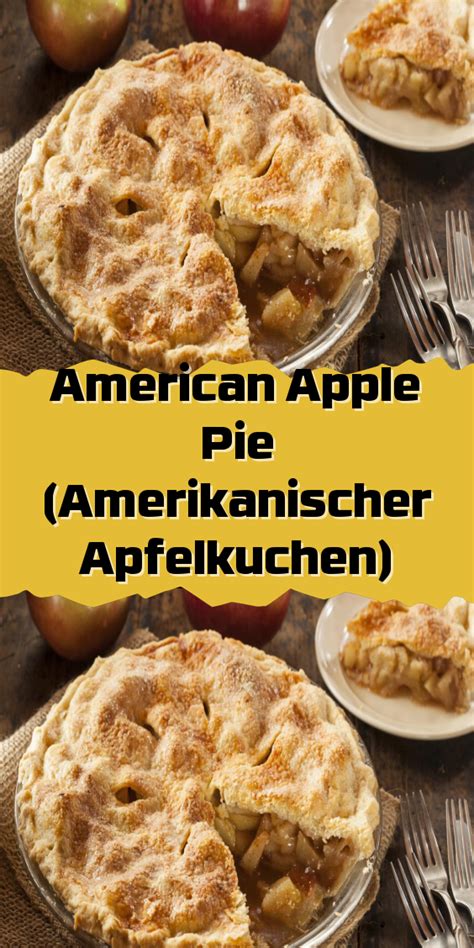 American Apple Pie Amerikanischer Apfelkuchen Apfelkuchen Rezept Amerikanischer Apfelkuchen