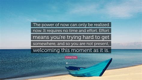 Eckhart Tolle Quote “the Power Of Now Can Only Be Realized Now It