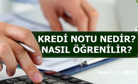 Kredi Notu Nedir Nas L Hesaplan R