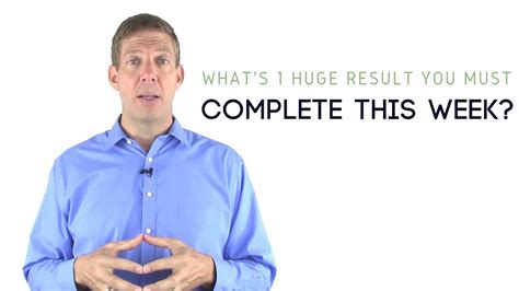 Whats The 1 Huge Result You Must Complete This Week Youtube