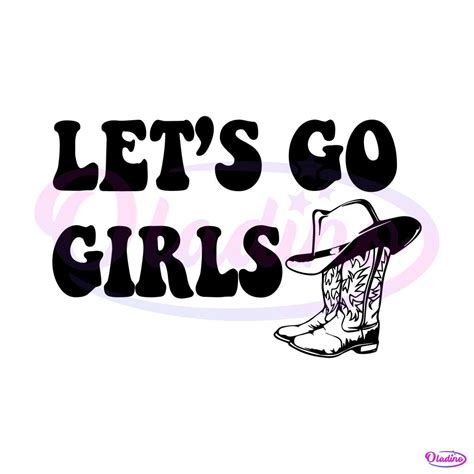 Lets Go Girls Cowgirl Boots Best Svg Cutting Digital Files