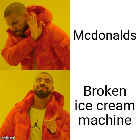 Is The Ice Cream Machine Working Imgflip