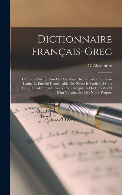 Dictionnaire Français Grec Composé Sur Le Plan Des Meilleurs