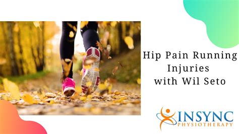 Hip Pain Running Injuries With Wil Seto Insync Physiotherapy