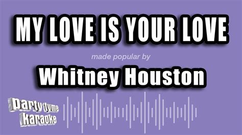 Though originally slated to be a greatest hits album. Whitney Houston - My Love Is Your Love (Karaoke Version ...