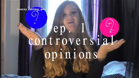 Controversial Opinions Ep 1 Youtube