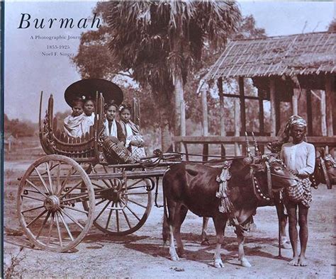 A Journey Into The Past Burma In 1910 Part Ii History Of Myanmar