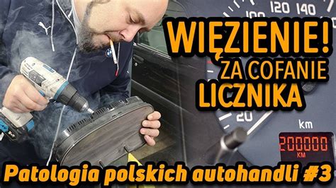 WIĘZIENIE ZA COFANIE LICZNIKA Patologia Polskich Autohandli YouTube