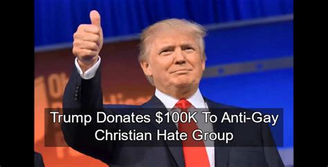 trump donates 100k to anti gay hate group michael stone