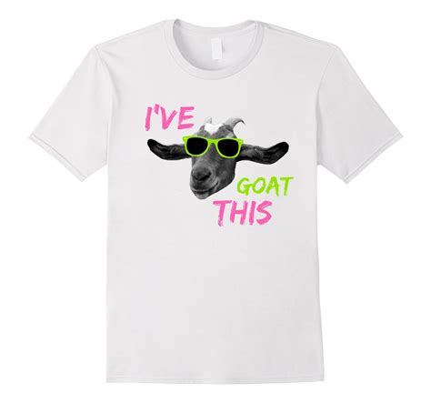 Ive Goat This T Shirt Funny Goat Tee Cl Colamaga