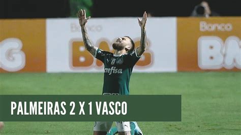 Na Briga Pelo Titulo Vasco 1 X 2 Palmeiras Melhores Momentos Youtube