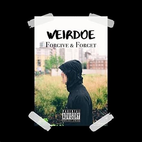 Weirdoe Forgive And Forget Lyrics Genius Lyrics