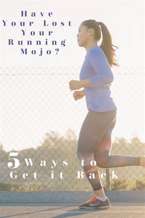 Have You Lost Your Running Mojo Here Are 5 Ways To Get It Back