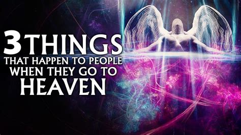 3 Things That Happen To People When They Go To Heaven Youtube