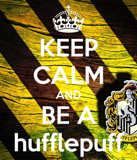 Keep Calm And Be A Hufflepuff Poster Fffffhg Keep Calm O Matic