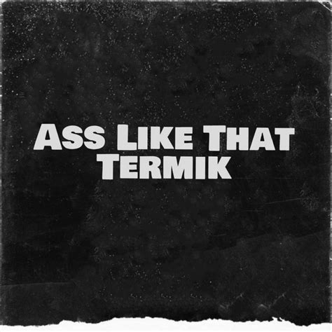 Ass Like That Termik Single By Drift1001 Spotify
