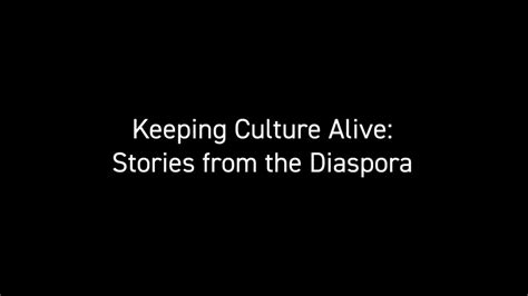 Keeping Culture Alive Stories From The Diaspora Youtube