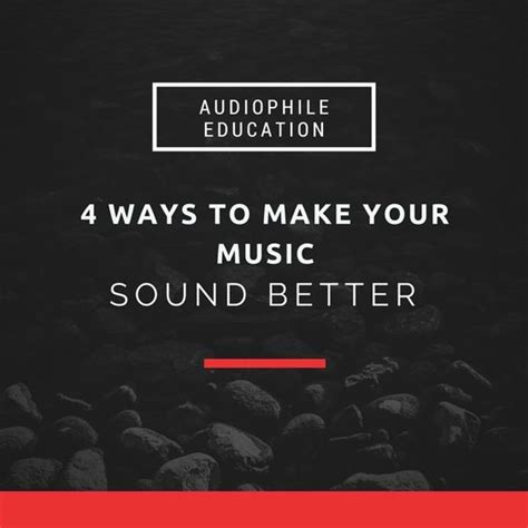 4 Ways Make Your Music Sound Better For Free — Audiophile On Music
