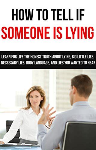 Lying How To Tell If Someone Is Lying Learn For Life The