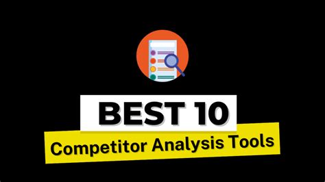 10 Best Competitor Analysis Tools For Gaining An Edge In Business