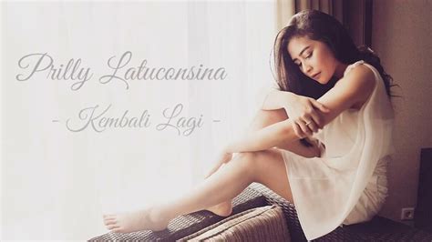 Maybe you would like to learn more about one of these? Prilly latuconsina - Kembali lagi - YouTube