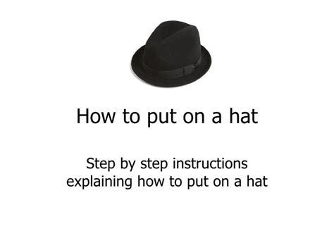 How To Put On A Hat