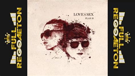 Plan B Love And Sex 2014 Youtube