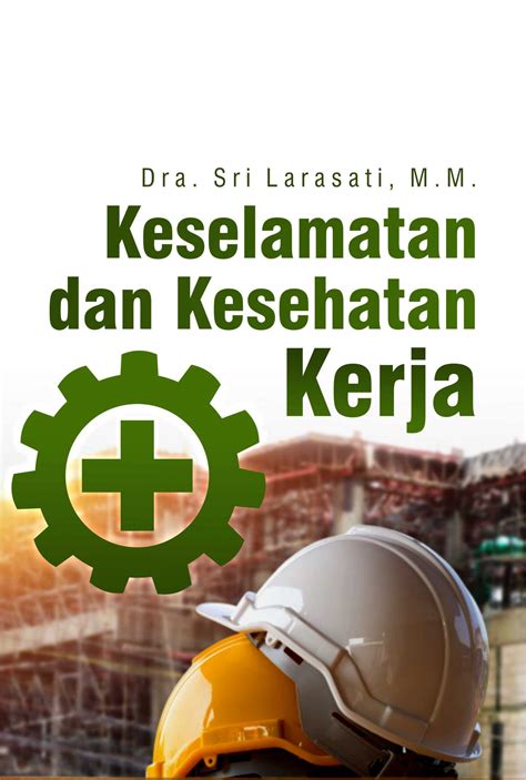 Buku Kesehatan Dan Keselamatan Kerja-Buku Keselamatan dan Kesehatan Kerja Penerbit Deepublish
