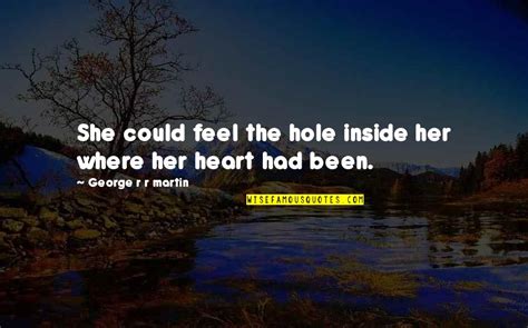 Theres A Hole In My Heart Quotes Top 38 Famous Quotes About Theres A