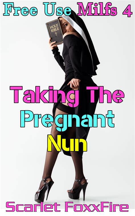 Free Use Milfs 4 Taking The Pregnant Nun Payhip