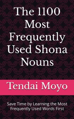 The 1100 Most Frequently Used Shona Nouns Save Time By Learning The