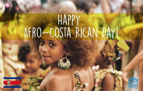 Happy Afro Costa Rican Day Everyone The Province Of Limón Is A Land Rich In Culture And People