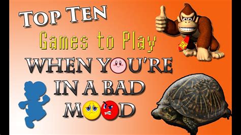 Top Ten Games To Play When You Re In A Bad Mood HiddenTurtle YouTube