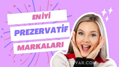 Durex Trojan Lifestyles En İyi Prezervatif Markaları 2023 Liste Var