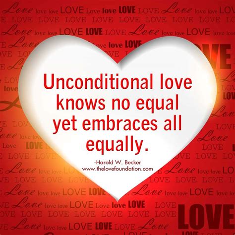 Unconditional Love Knows No Equal Yet Embraces All Equally Harold W