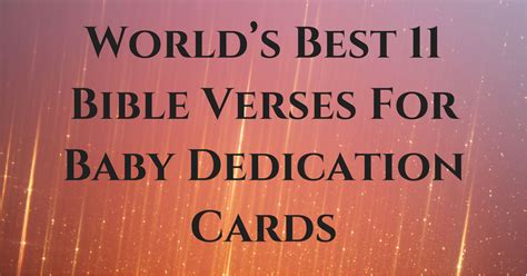 Worlds Best 11 Bible Verses For Baby Dedication Cards